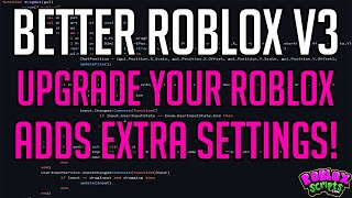 Better Roblox V3 UPGRADE YOUR ROBLOX EXPERIENCE WITH THIS SCRIPT  ADDS EXTRA SETTINGS [upl. by Aibonez]