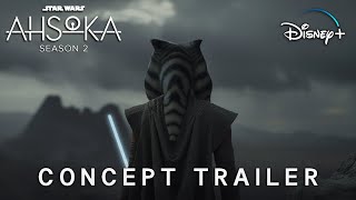 AHSOKA Season 2 2025  CONCEPT TRAILER  Star Wars 4K [upl. by Millie913]