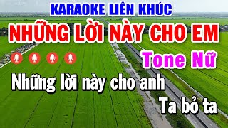 Karaoke Liên Khúc Những Lời Này Cho Em Tone Nữ  Nhạc Sống Karaoke Tuyển Chọn Hay Nhất [upl. by Aelak]