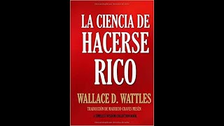 La ciencia de hacerse rico Audiolibro completo Wallace Wattles voz humana [upl. by Demahom]