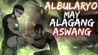 ALBULARYONG MAY ALAGANG ASWANG  MANUNUGIS NG ASWANG AT KAPWA ALBULARYO [upl. by Janiuszck]