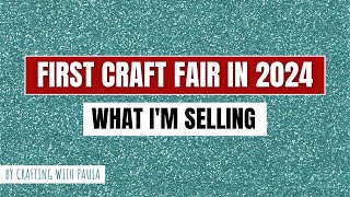 Craft fair 2024 What Ive made [upl. by Schwing635]