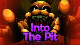 FINISHING FNAF INTO THE PIT [upl. by Pirozzo]