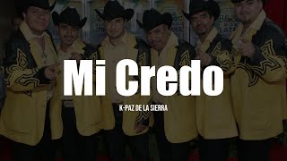 KPaz De La Sierra  Mi Credo LETRA [upl. by Shore301]