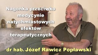 Medycyna natychmiastowych efektów terapeutycznych upadek i powrót  dr hab Józef Rawicz Popławski [upl. by Adnilreb]