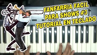 FANFARRIA FACIL PARA SHOWS N3 TUTORIAL EN TECLADO [upl. by Naimaj]