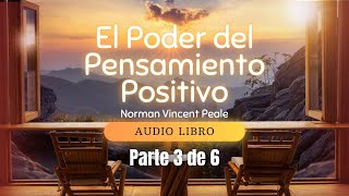 El Poder del Pensamiento Positivo Parte 3  Norman Vincent Peale [upl. by Harrus432]