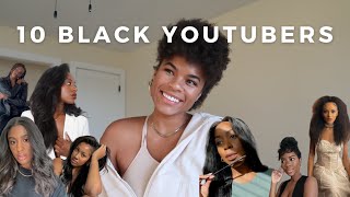 10 BLACK GIRL YOUTUBERS YOU SHOULD BE WATCHING [upl. by Notniuq569]