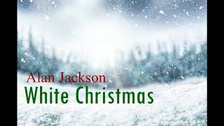 Alan Jackson  White Christmas [upl. by Drusus899]