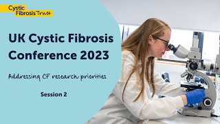 Session 2 Symptoms and complications of cystic fibrosis  UK Cystic Fibrosis Conference 2023 [upl. by Ahsaelat]