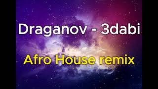 Draganov  3dabi DJ Nazir Afro house remix [upl. by Crockett629]