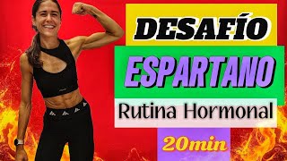 DESAFÍO ESPARTANO Entrenamiento Hormonal 20 minutos Oxida Grasa [upl. by Ditter877]