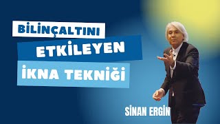 Bilinçaltını Etkileyen İkna Tekniği I Sinan Ergin [upl. by Ayrb854]