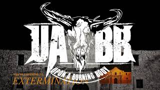 Upon A Burning Body  quotExterminationquot Official Stream [upl. by Uis646]