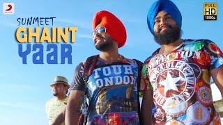 Sunmeet  Ghaint Yaar  Latest Punjabi Song 2016 [upl. by Shea]