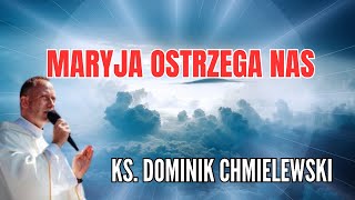 Ks Dominik Chmielewski Maryja ostrzega nas [upl. by Olivero]