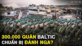 Quân Đội Baltic Đã Sẵn Sàng Tiến Quân TT Putin Nên Dè Chừng [upl. by Htebazileyram950]