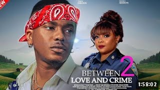 BETWEEN LOVE amp CRIME 2 Latest Nollyhood Movie 2024 Starring Bimbo Ademoye  Timini Egbuson [upl. by Nerak]