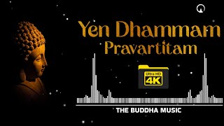 Yena Dhammam Pravartitam  Buddha Song  Buddha Music  The Buddha Music  THE BUDDHA MUSIC [upl. by Noerb]