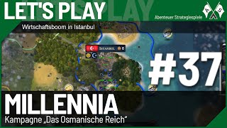 37 ⇒ Wirtschaftsboom in Istanbul ⇒ Millennia Lets Play quotOsmanisches Reichquot deutsch [upl. by Ardene397]