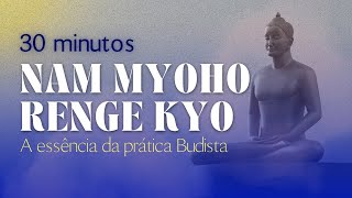 NAM MYOHO RENGE KYO  30 MINUTOS [upl. by Aerdma]