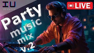 🔴LIVE Party music mix  Best POP EDM  Never Heard Before  Tech House by IU On Cloud v2 [upl. by Reddin144]