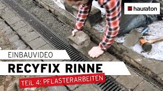 Einbau  Teil 4  Pflasterarbeiten  RECYFIX Entwässerungsrinne [upl. by Eicyac651]