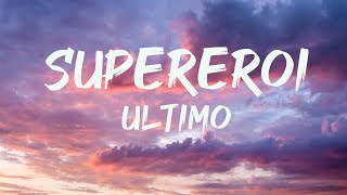 Ultimo  Supereroi TestoLyrics Mix Rocco Hunt Lola Indigo ElettraZero AssolutoMahmood [upl. by Leimad]