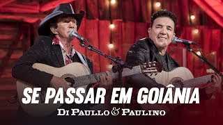 Di Paullo amp Paulino  Se Passar em Goiânia quotDVD Nós e Elasquot [upl. by Aihsik]