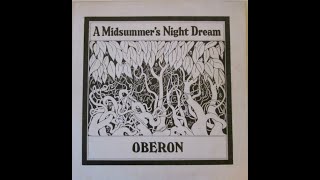 OBERON  A MIDSUMMERS NIGHT DREAM  PLUS BONUS MATERIAL  U K PROG FOLK  1971 [upl. by Odetta]