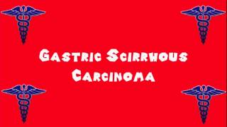 Pronounce Medical Words ― Gastric Scirrhous Carcinoma [upl. by Lepper833]