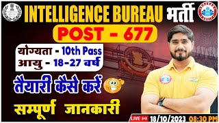 Intelligence Bureau 2023 IB 677 Post Online Form Age Eligibility Full Info By Dharmendra Sir [upl. by Atirehgram]