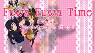 【NeqqoVer】♥ Fuwa Fuwa Time ♥【CoverFandub en español】 [upl. by Ahsed766]