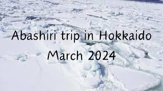 Abashiri in Hokkaido March 2024 [upl. by Ansela]