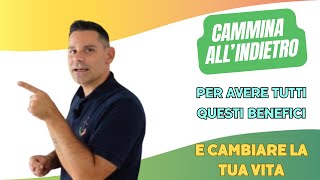 Cammina allindietro per avere tutti questi benefici e cambiare la tua vita [upl. by Atinra]