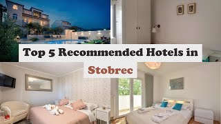 Top 5 Recommended Hotels In Stobrec  Best Hotels In Stobrec [upl. by Annaig608]