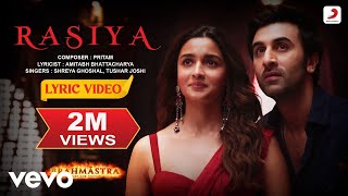 Rasiya  Lyric Video Brahmāstra Amitabh Ranbir Alia Pritam Tushar Shreya [upl. by Inalan]