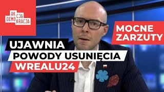 DLACZEGO USUNIĘTO WREALU24 Akcja Demokracja UJAWNIA prawdziwe powody mocne zarzuty [upl. by Arotak687]