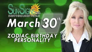 March 30th Zodiac Horoscope Birthday Personality  Aries  Part 2 [upl. by Hosbein]