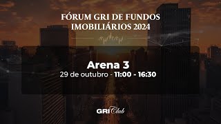 Fórum GRI de Fundos imobiliários 2024  Arena 3  PT 🌐 [upl. by Abisia]