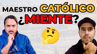 Maestro CATÓLICO COBRA por ¿MENTIR 🤔🤦‍♂️ [upl. by Janessa]