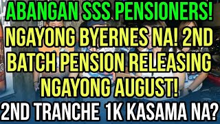 ✅SSS PENSION BATCH 2 RELEASE SCHEDULE FOR AUGUST NGAYONG BYERNES NA 2ND TRANCHE 1K KASAMA NA [upl. by Enamrej]