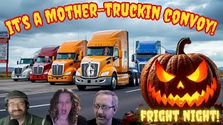 Its a Fright Night MotherTrucking Convoy [upl. by Nitsirk662]