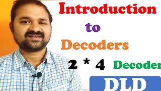 Introduction to Decoders  2 × 4 Decoder  Digital Logic Design  Digital Electronics  DLD  DE [upl. by Giacobo410]