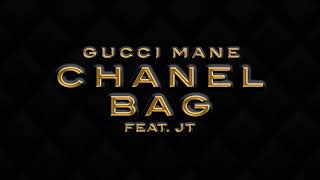 Gucci Mane  Chanel Bag feat JT Official Audio [upl. by Haim587]