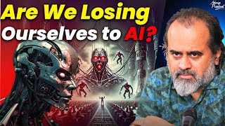 Are We Losing Ourselves to AI Artificial Intelligence  Acharya Prashant 2023 [upl. by Joacimah663]