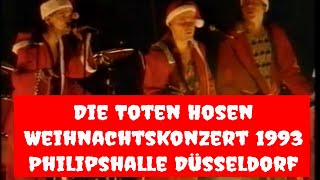 Die Toten Hosen – Weihnachtskonzert 1993 Philipshalle Düsseldorf [upl. by Kamila]