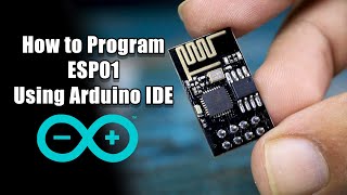 How to Program ESP01 WiFi Module  Arduino IDE  DIY [upl. by Eedeed]