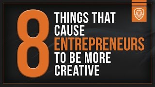 8 Things that Cause Entrepreneurs to Be More Creative [upl. by Onimod]