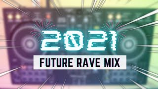 NEW YEAR MIX 2021  BEST FUTURE RAVE MIX  Pioneer DDJ400 [upl. by Ecitnerp113]